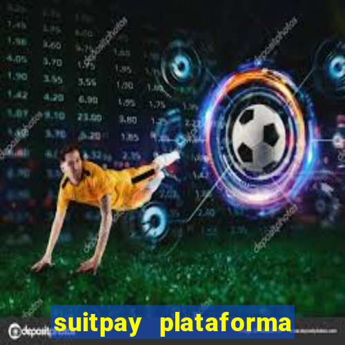 suitpay plataforma de jogos